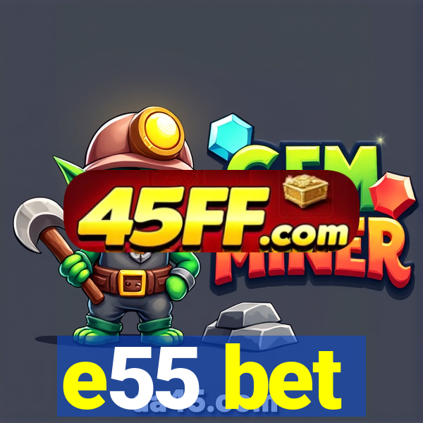 e55 bet